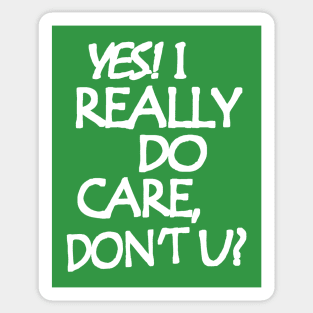 I Really Do Care Sticker